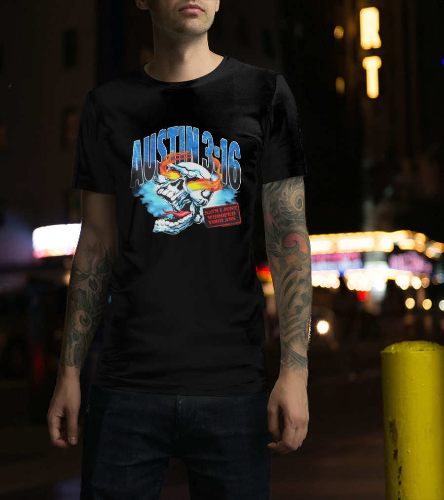 Austin 316 Skull Says I Just Whooped Your Ass Flame Eyed Skull T-Shirt