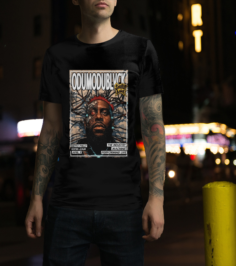 ODUMODUBLVCK Noto Philly April 11 The Industry Machine Performing Live Shut Up And Dance T-Shirt