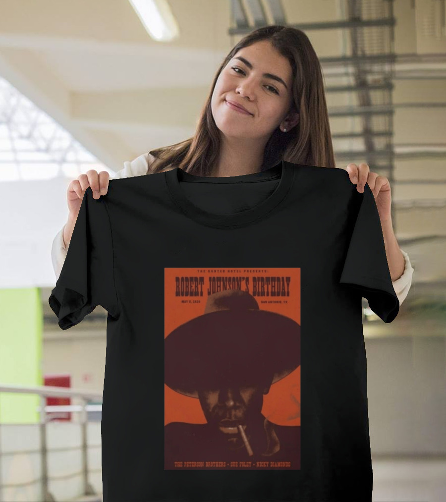 The Gunter Hotel Presents Robert Johnson's Birthday May 8 2026 San Antonio TX The Peterson Brothers Sue Foley Nicky Diamonds T-Shirt