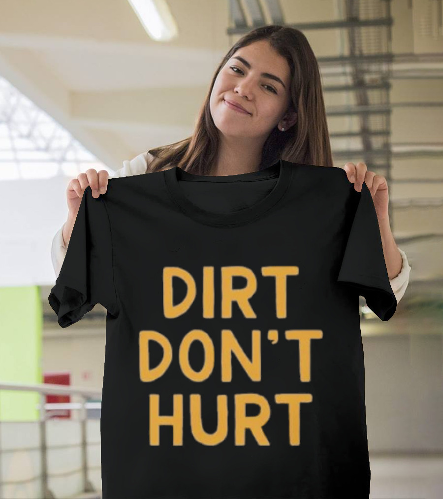 Dirt Don't Hurt Vintage Casual T-Shirt