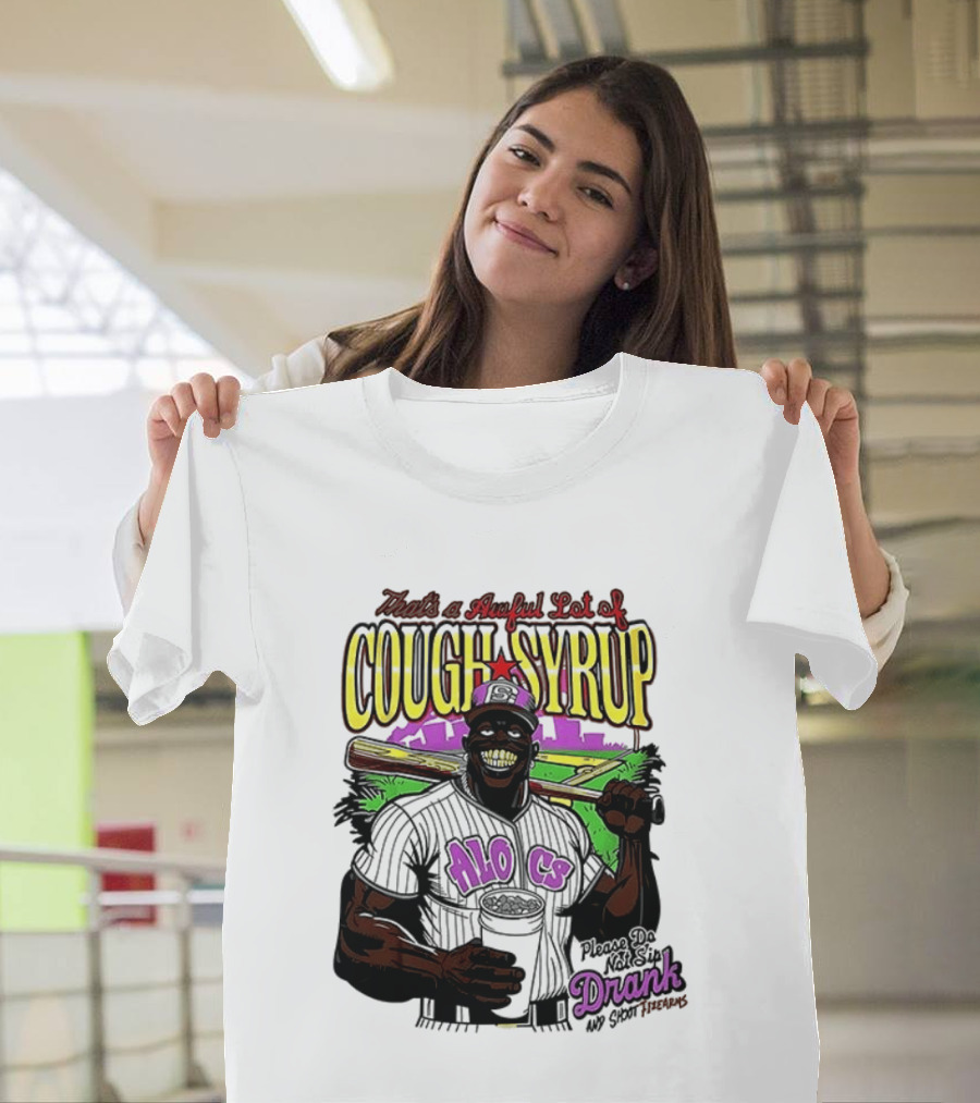 That's A Awful Lot Of Cough Syrup M.O.C Drank On Ya Boy Forever T-Shirt