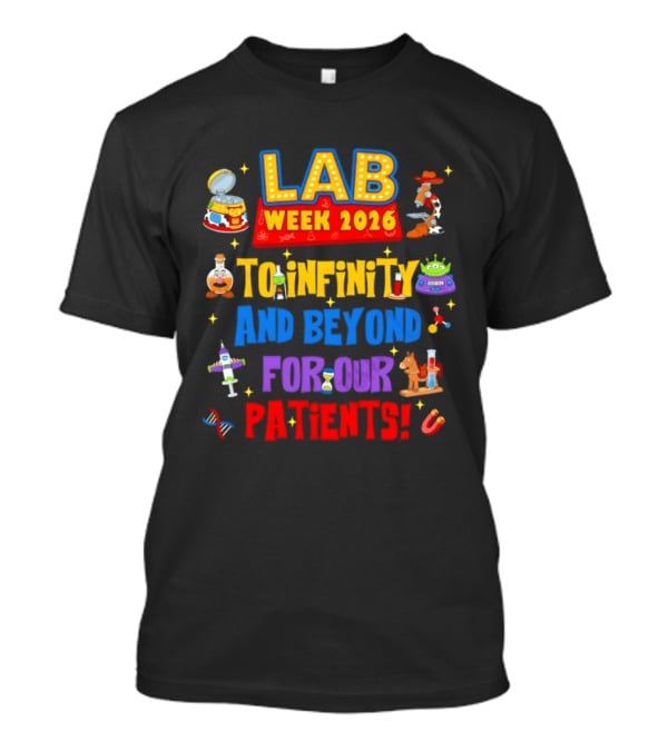Lab Week 2026 To Infinity And Beyond For Our Patients Toy Story T-Shirt