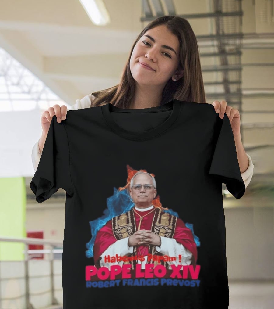Pope Leo XIV Habemus Papam Robert Francis Prevost T-Shirt