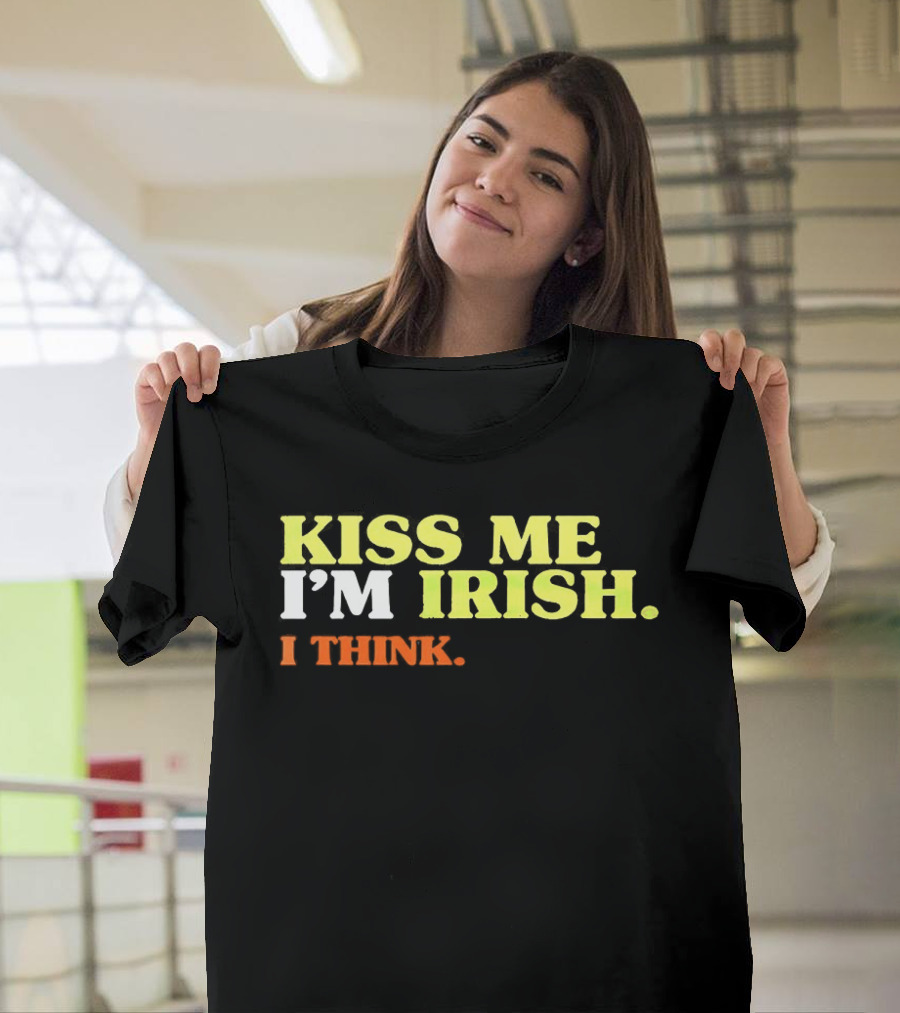 Kiss Me I'm Irish I Think St. Patrick's Day Fun Celebration T-Shirt