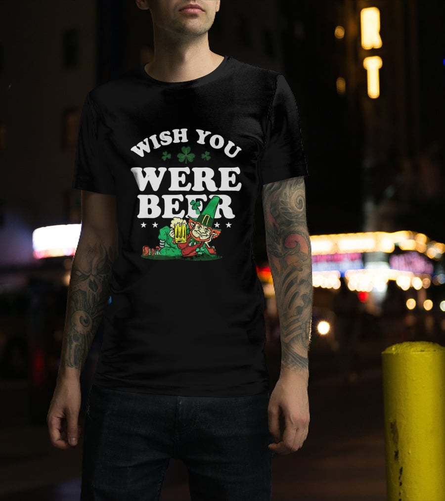 St. Patrick's Day Leprechaun Wish You Were Beer With Shamrock And T-Shirt