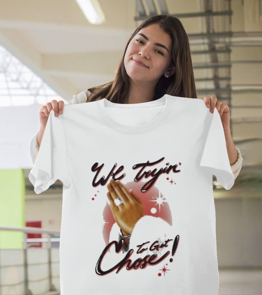 We Tryin' To Get Chose Prayer Hands Dios Did It Ourselves Ugk Crm T-Shirt