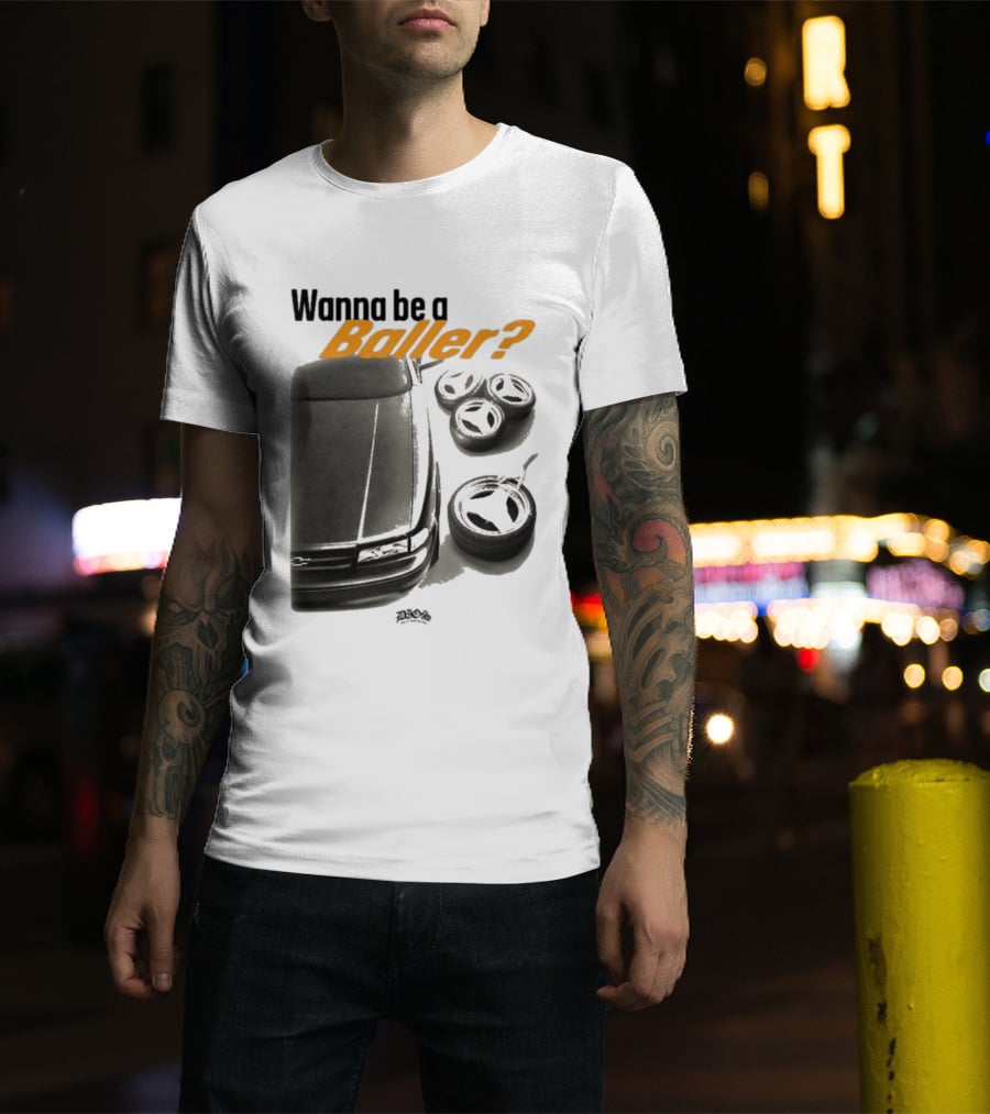 Wanna Be A Baller Chevy Car With Tires T-Shirt