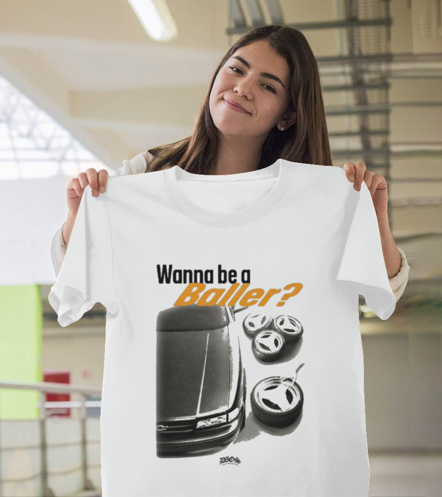Wanna Be A Baller Chevy Car With Tires T-Shirt