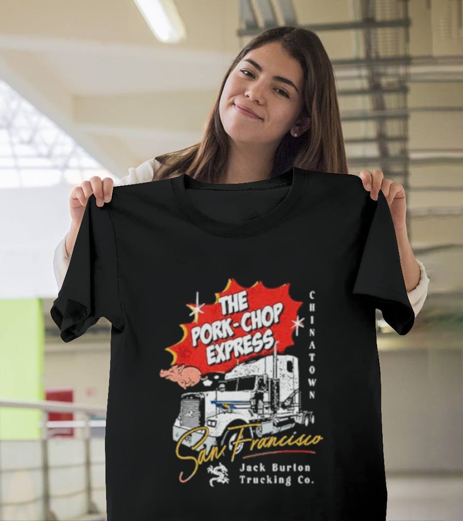 The Pork Chop Express Chinatown San Francisco Jack Burton Trucking Co T-Shirt
