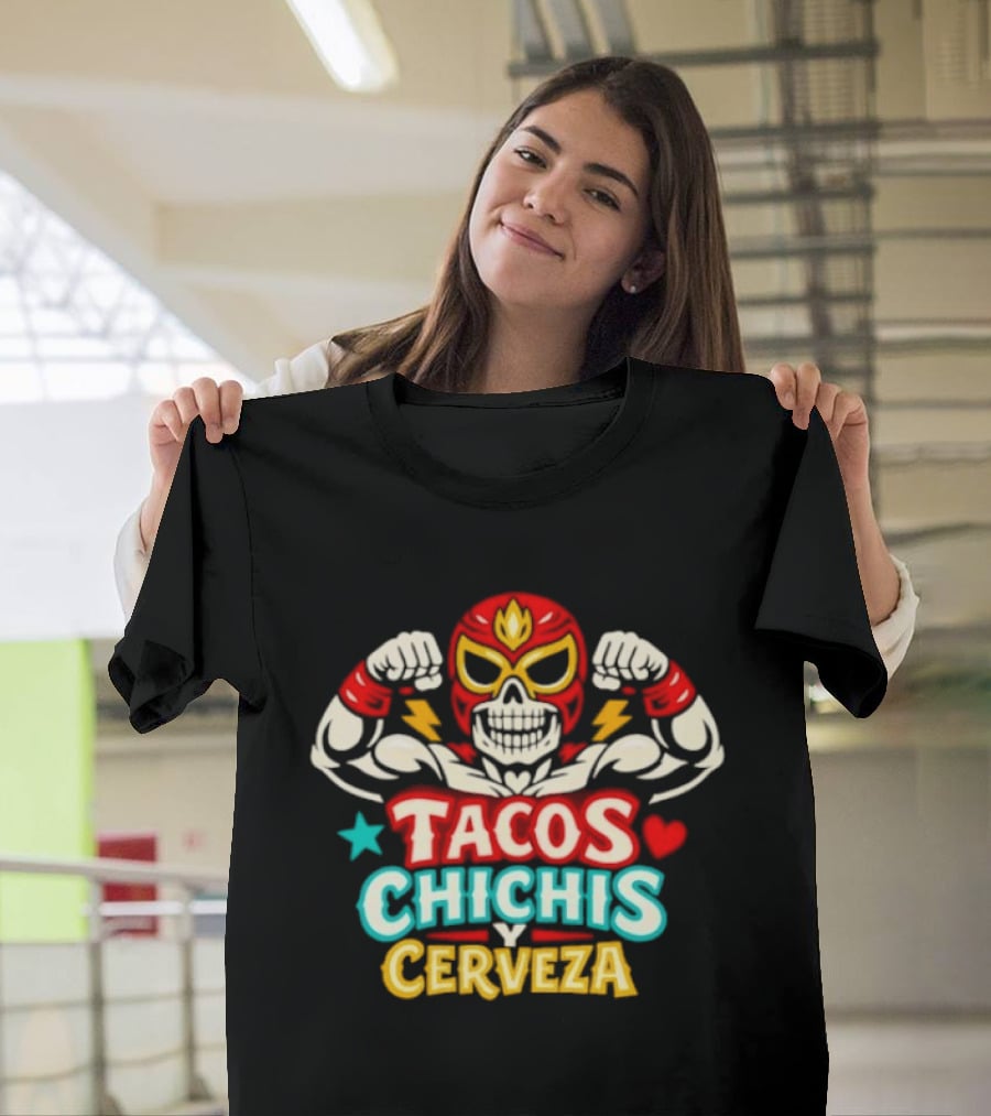 Tacos Chichis Y Cerveza Luchador Mask Flexing Muscles T-Shirt