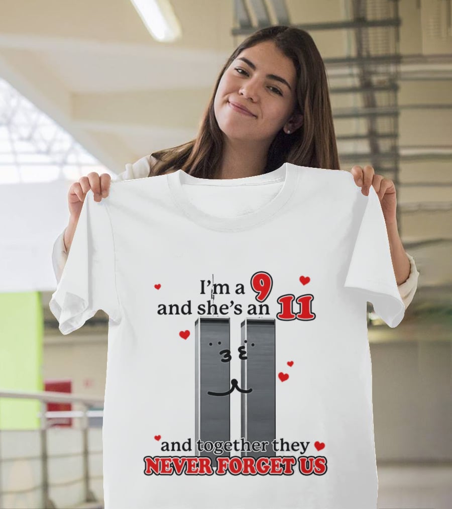I'm A 9 And She's An 11 Together They Never Forget Us Hearts T-Shirt