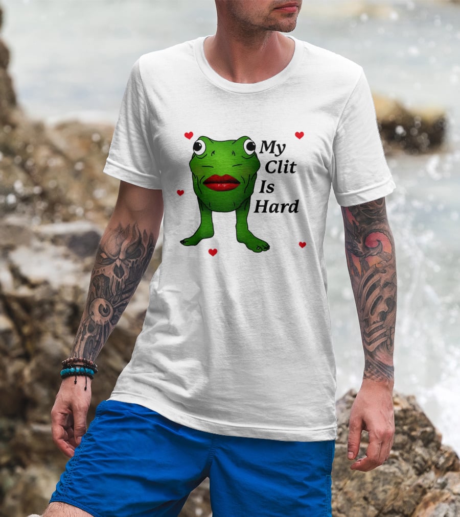 Kiss Frog My Clit Is Hard Frog With Red Lips Hearts T-Shirt