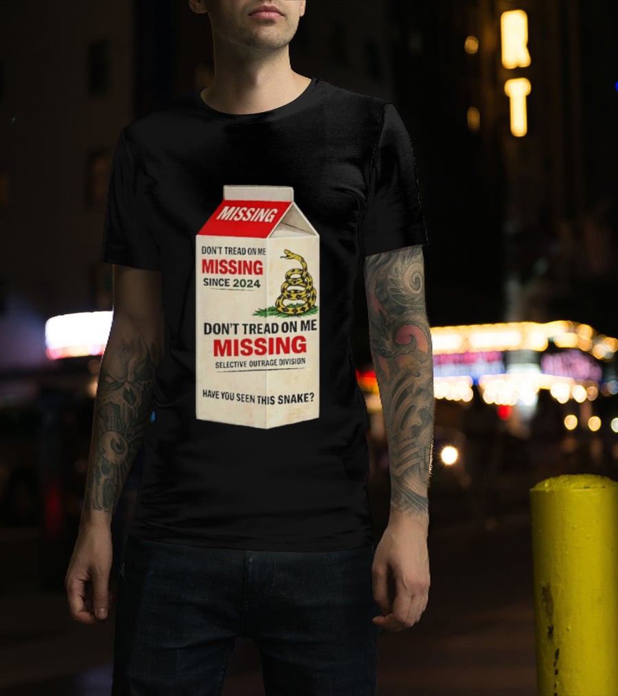 Missing Don't Tread On Me Since 2024 Selective Outrage Division Have You Seen This Snake T-Shirt