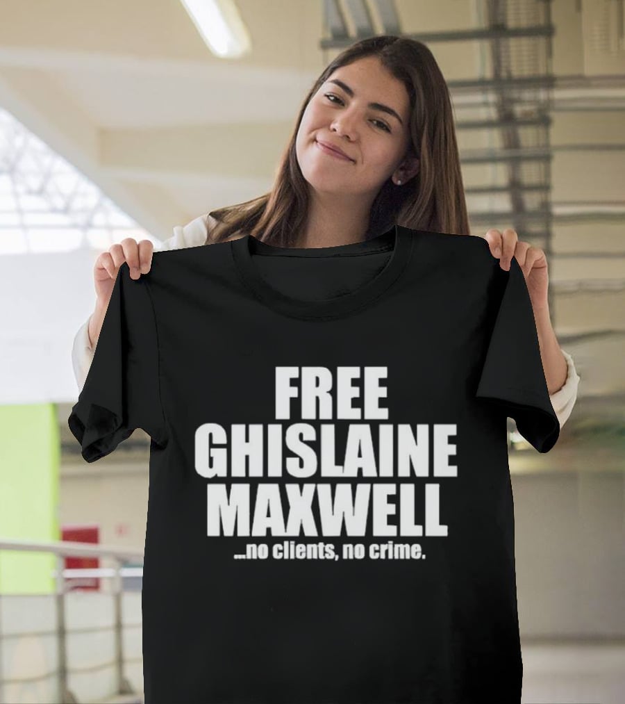 Free Ghislaine Maxwell No Clients No Crime T-Shirt