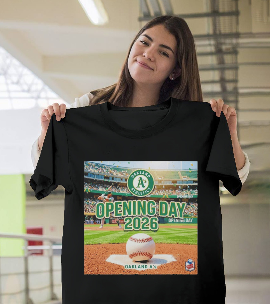 Oakland Athletics Opening Day 2026 MLB Baseball Season Celebration T-Shirt