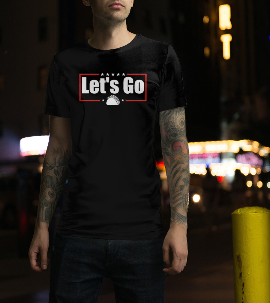 Let's Go Taco Protest For Stars Border T-Shirt