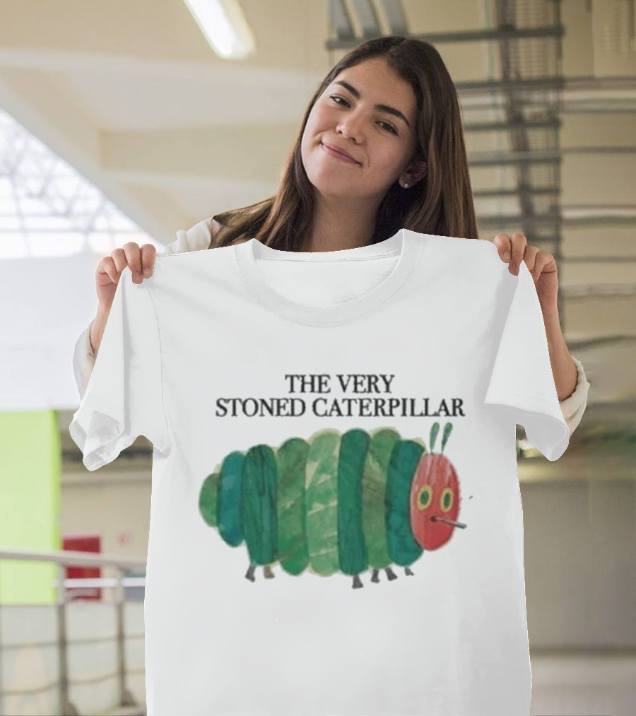 The Very Stoned Caterpillar Meme Humor Weed T-Shirt