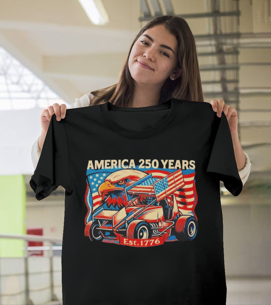 America 250 Years Est 1776 Eagle Winged Sprint Car With Flag Motif T-Shirt