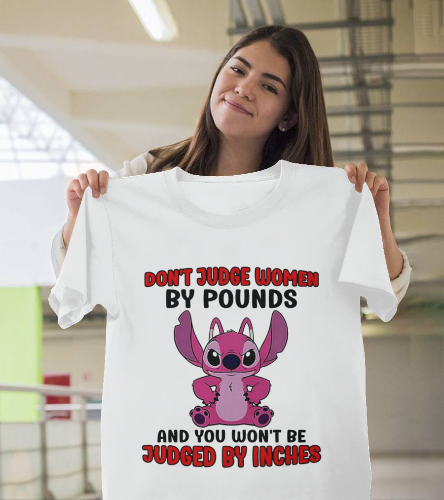 Angel Stitch Don't Judge Women By Pounds You Won't Be Judged By Inches T-Shirt