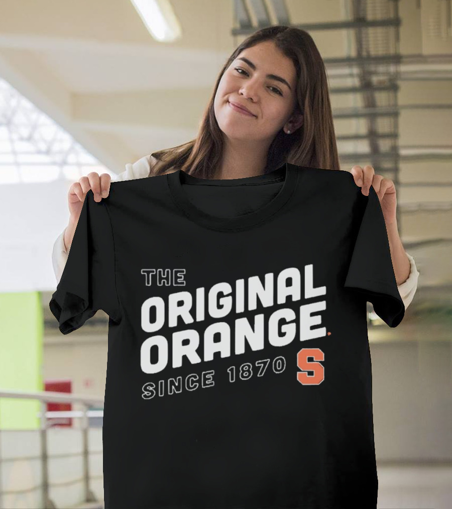 The Original Syracuse Orange S Since 1870 T-Shirt