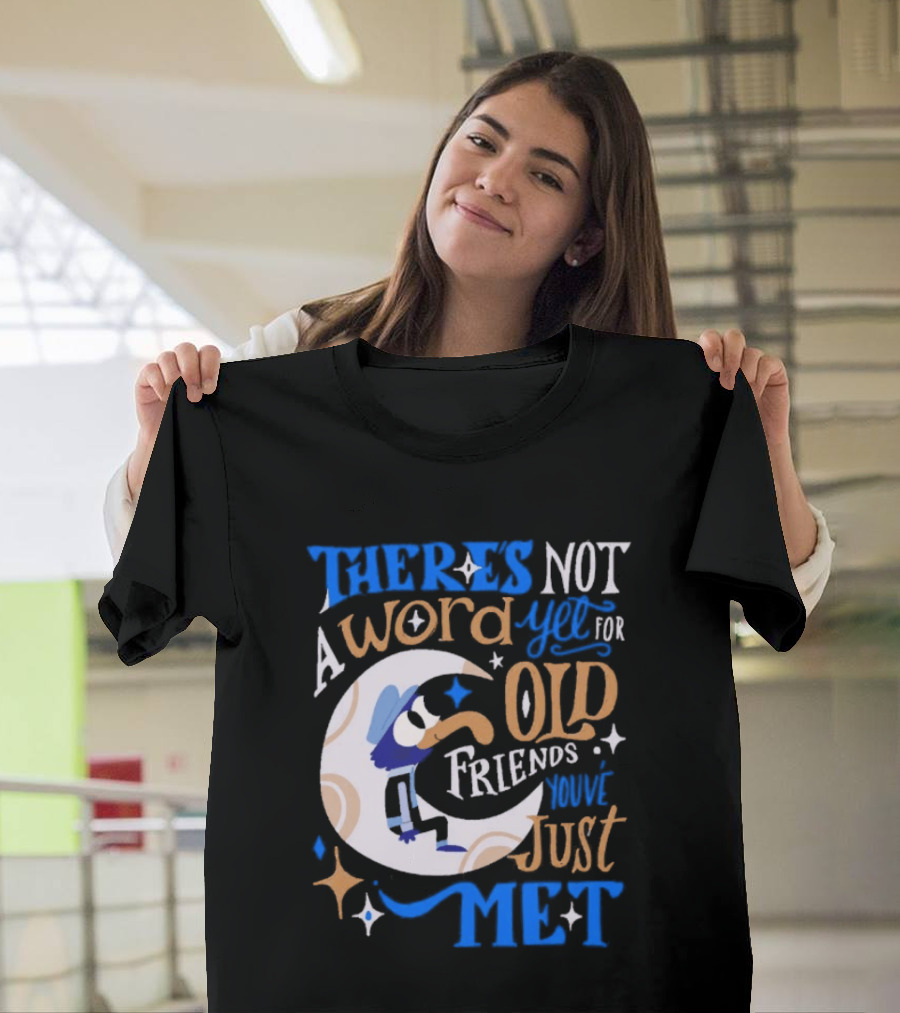 There's Not A Word Yet For Old Friends You've Just Met Retro Cartoon Style Nostalgia T-Shirt
