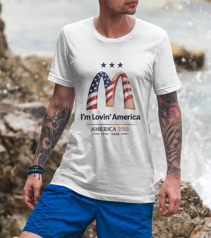 I'm Lovin' America USA 250th Birthday Celebration 1776 2026 T-Shirt
