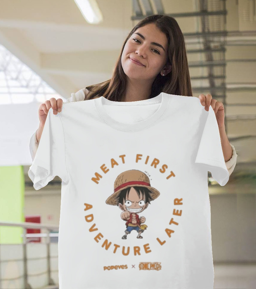 Meat First Adventure Later Popeyes One Piece Luffy T-Shirt