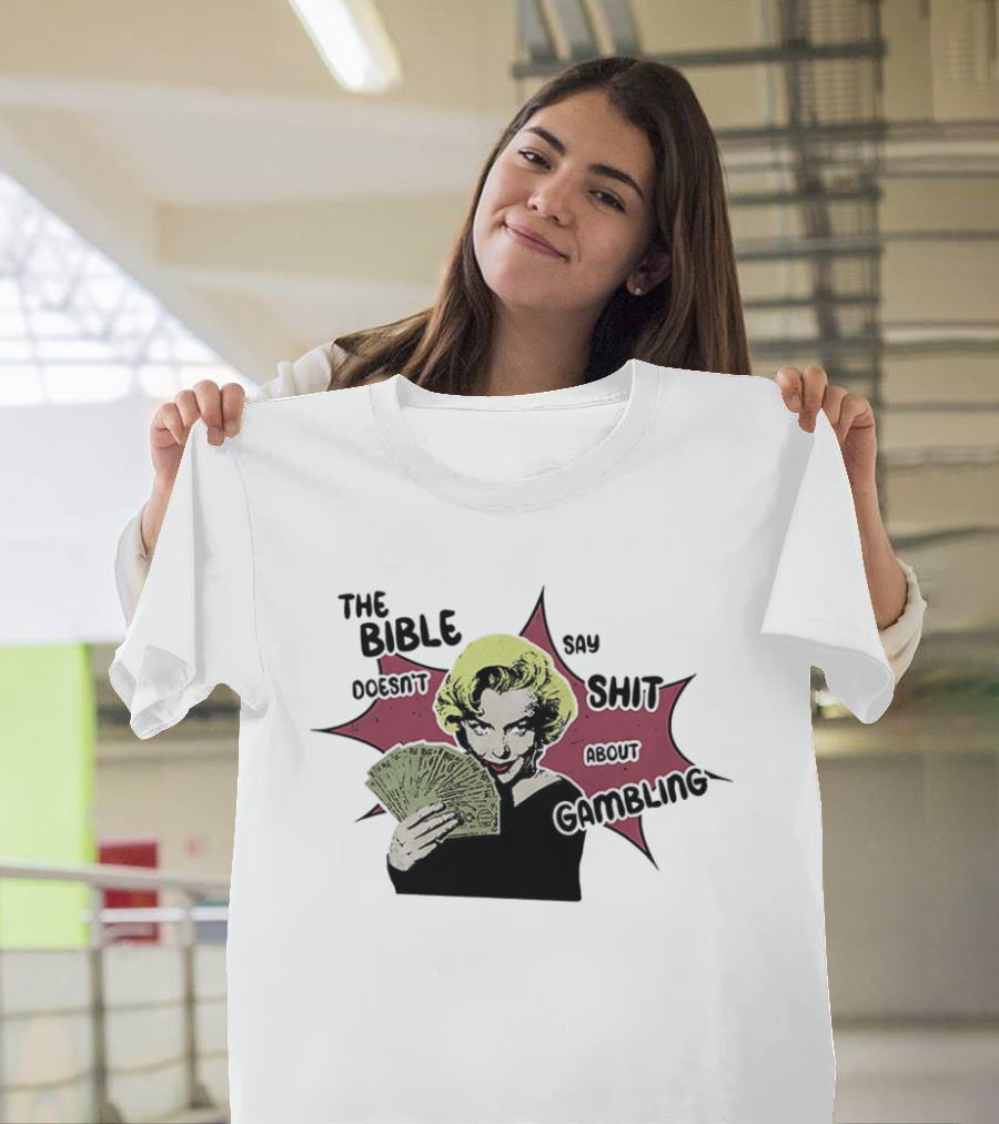 Marilyn Monroe The Bible Doesn't Say Shit About Gambling T-Shirt