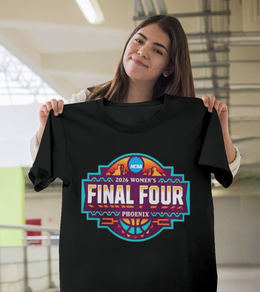 2026 NCAA Women's Final Four Phoenix March Madness Basketball Tournament T-Shirt