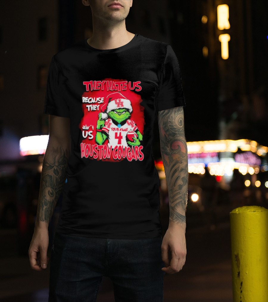 Grinch Santa They Hate Us Because They Ain't Us Houston Cougars Custom Your Name And Number T-Shirt