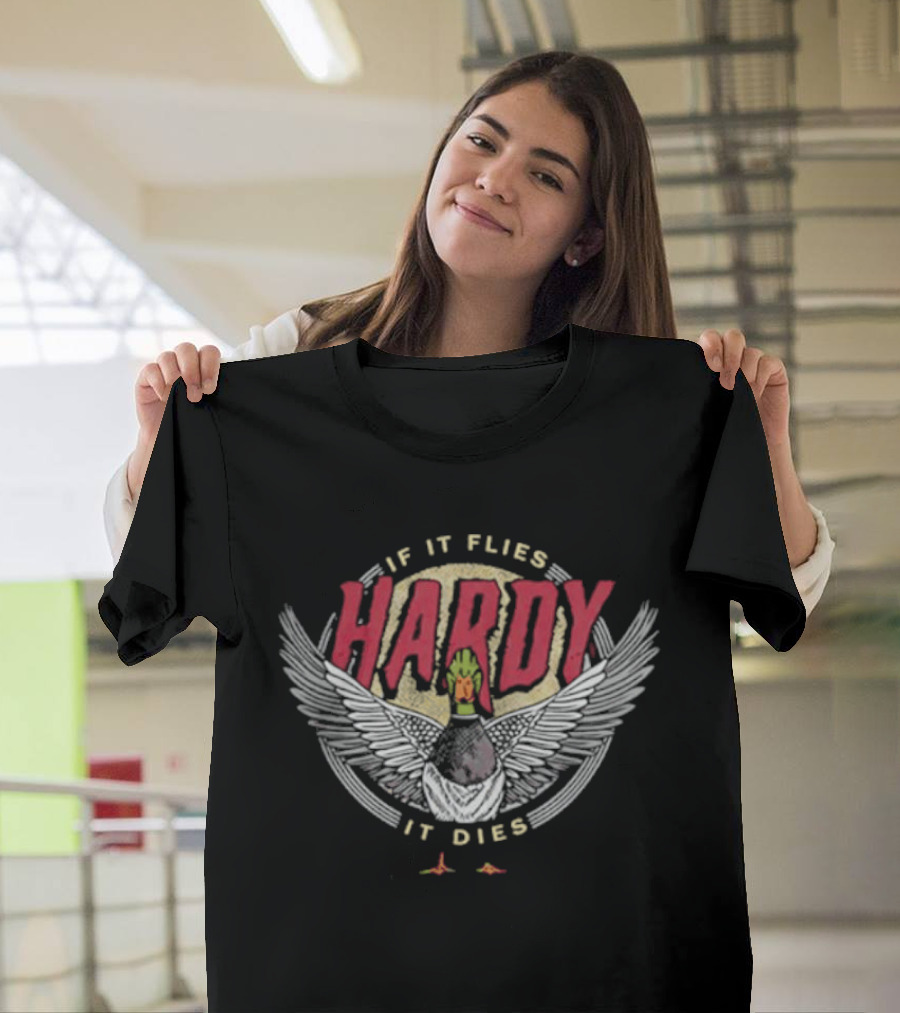 Hardy If It Flies It Dies With Red Text And Wings T-Shirt