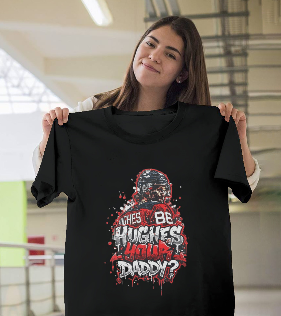 Jack Hughes 86 New Jersey Devils NHL Hughes Your Daddy T-Shirt