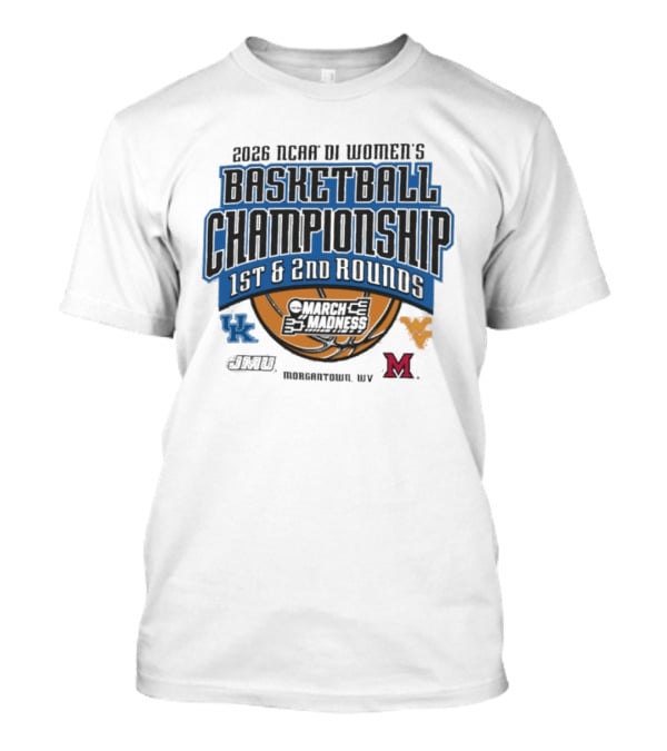 2026 NCAA DI Women's Basketball Championship March Madness 1st 2nd Rounds Morgantown WV UK WVU Marshall T-Shirt