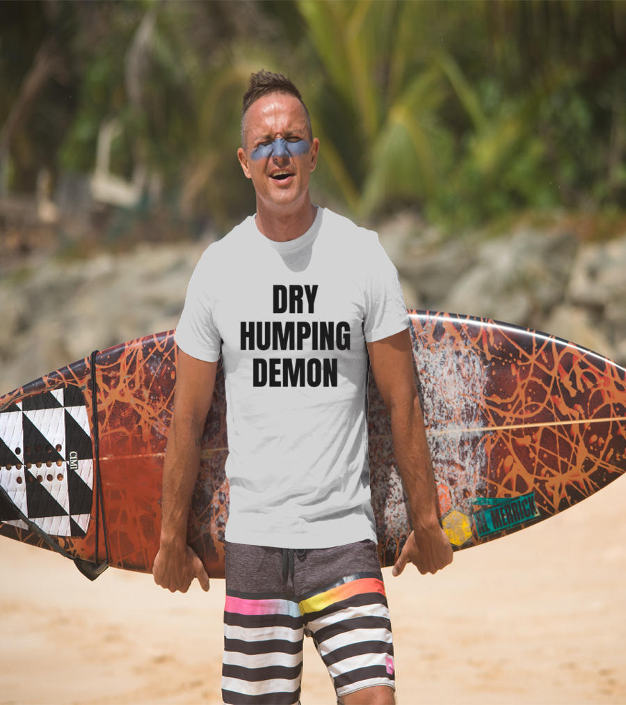 Dry Humping Demon Phrase T-Shirt