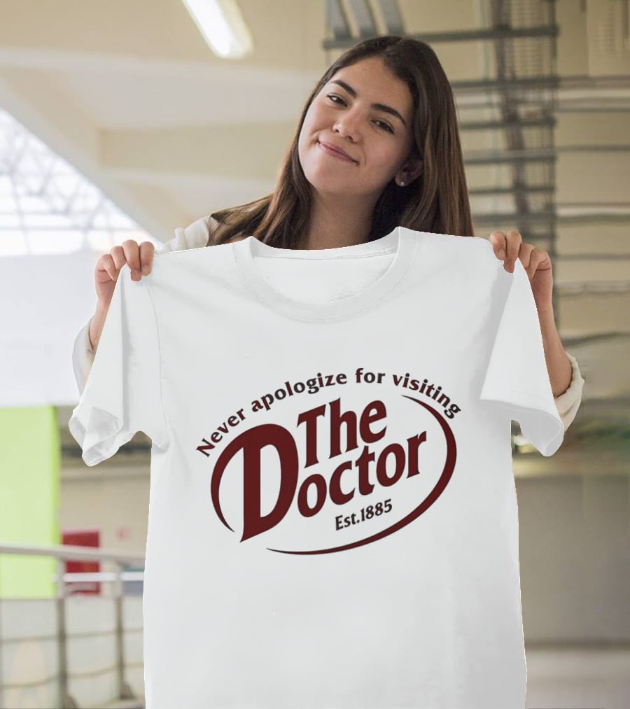 Never Apologize For Visiting The Doctor Est. 1885 T-Shirt
