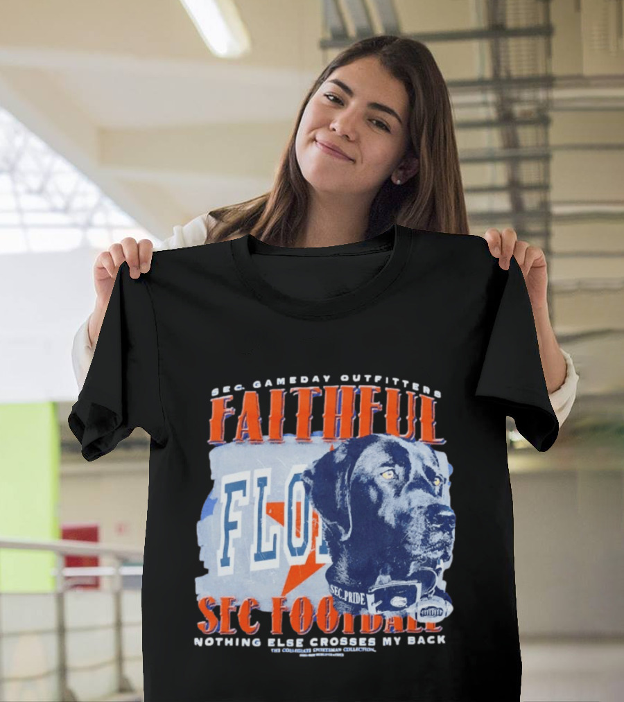 SEC Gameday Outfitters Faithful Florida SEC Football Nothing Else Crosses My Back T-Shirt