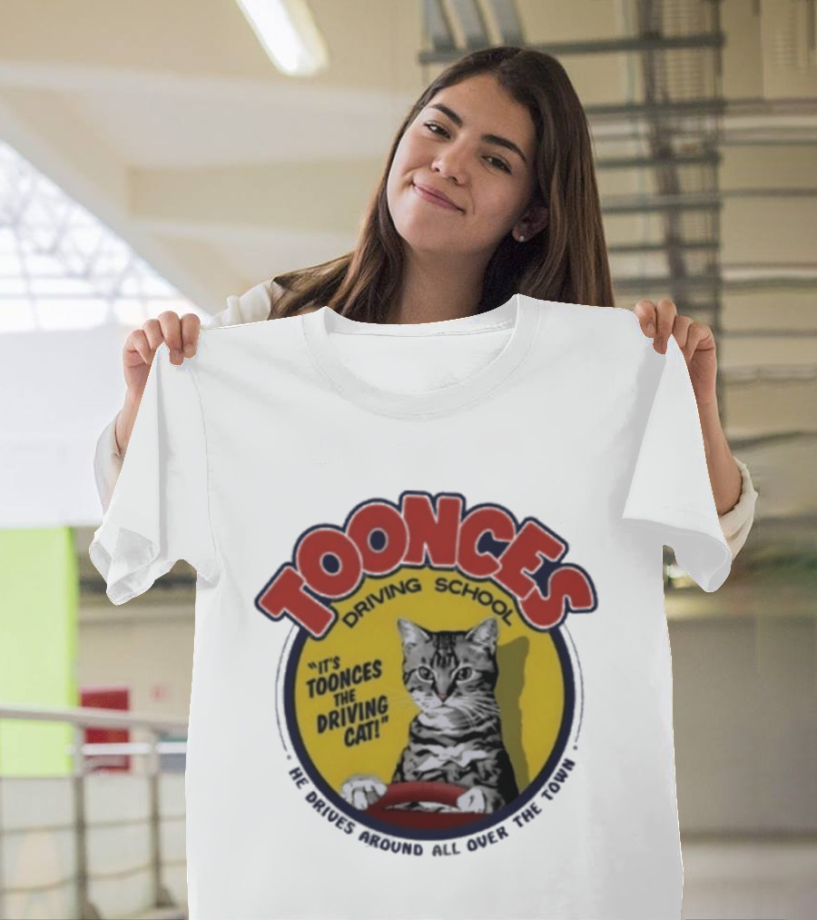 Toonces Driving School It's Toonces The Driving Cat He Drives Around All Over The Town T-Shirt