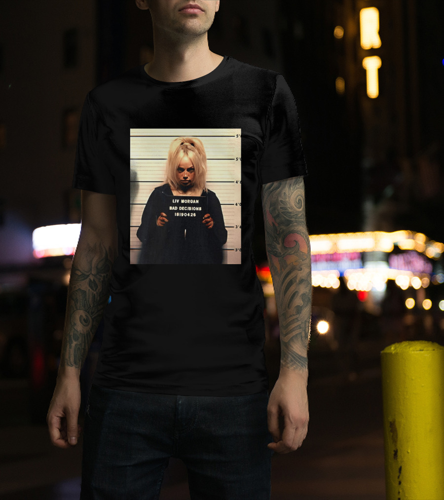 Liv Morgan Shot Bad Decisions 18190426 T-Shirt