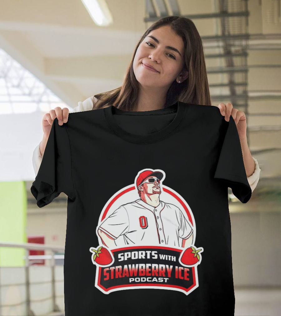 Sports With Strawberry Ice Podcast Cincinnati Reds Baseball Fan Gear T-Shirt