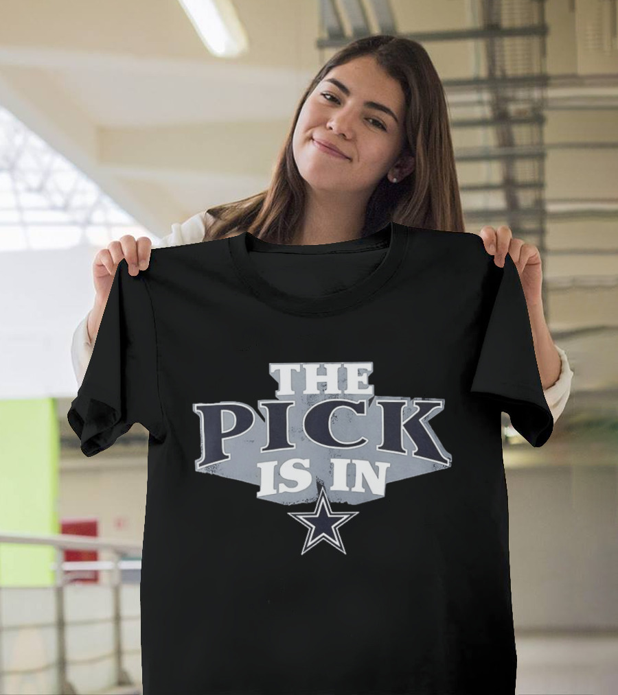 The Pick Is In Dallas Cowboys Football Star T-Shirt