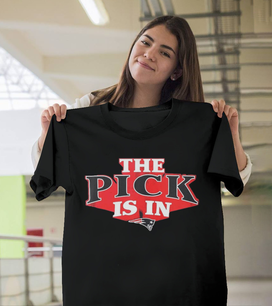The Pick Is In New England Patriots T-Shirt