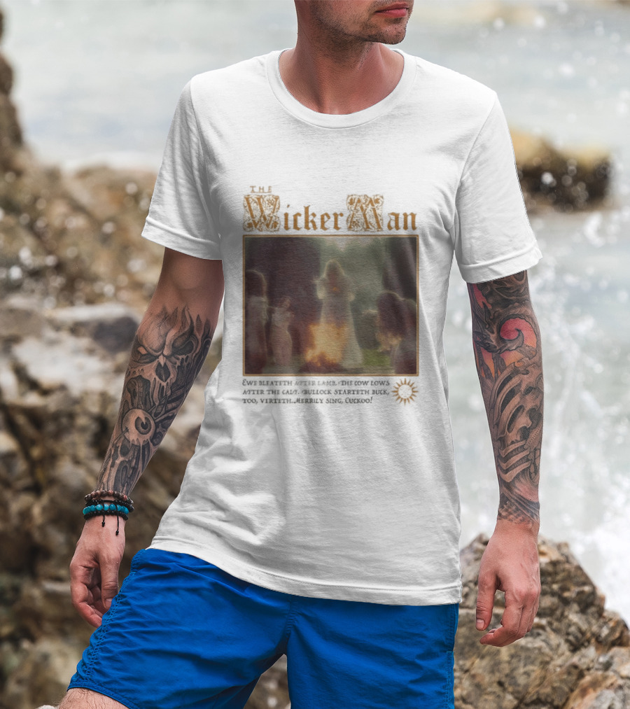 The Wicker Man 1973 Cuckoo David Bleateth After Lamb The Cow Lows After The Calf Burn Lord Summerisle Ritual T-Shirt
