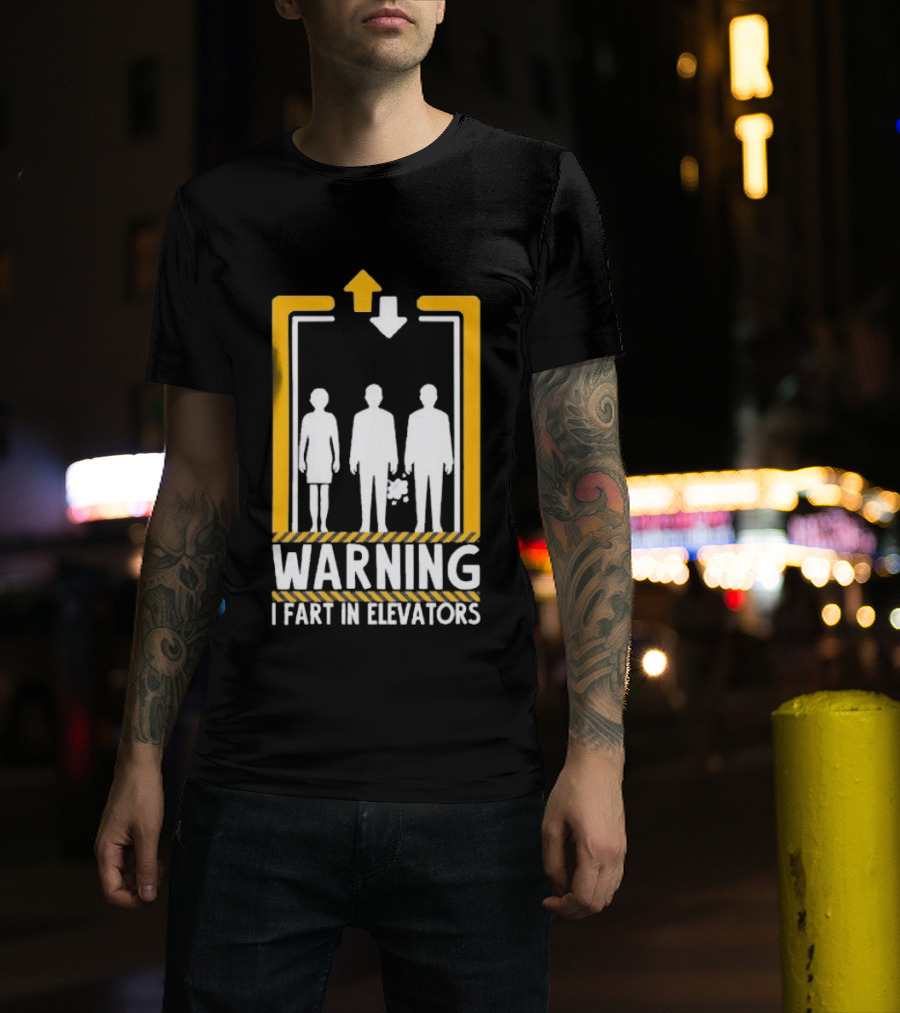 Warning I Fart In Elevators Funny Humor Prank T-Shirt