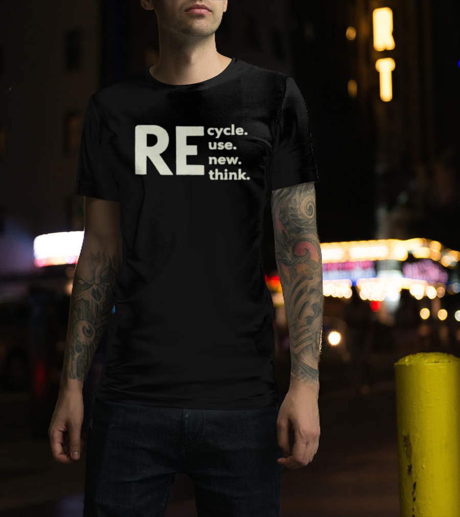 Recycle Reuse Renew Rethink T-Shirt