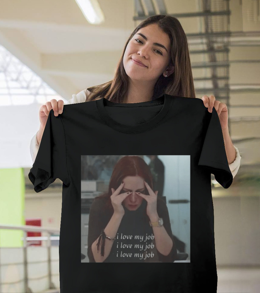 The Devil Wears Prada I Love My Job Stress Meme T-Shirt