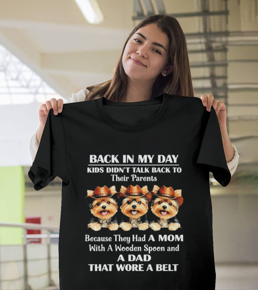 Back In My Day Kids Didn't Talk Back Funny Dogs With Cowboy Hats Mom Wooden Spoon Dad Belt T-Shirt