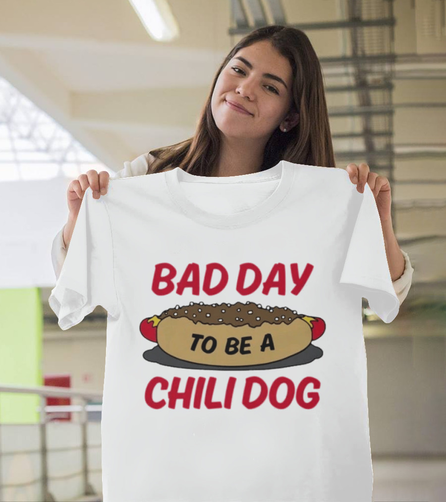 Bad Day To Be A Chili Dog Funny Hot Dog Lover T-Shirt