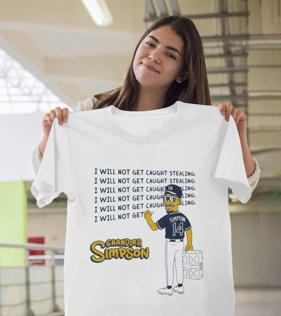 Chandler Simpson I Will Not Get Caught Stealing Baseball T-Shirt