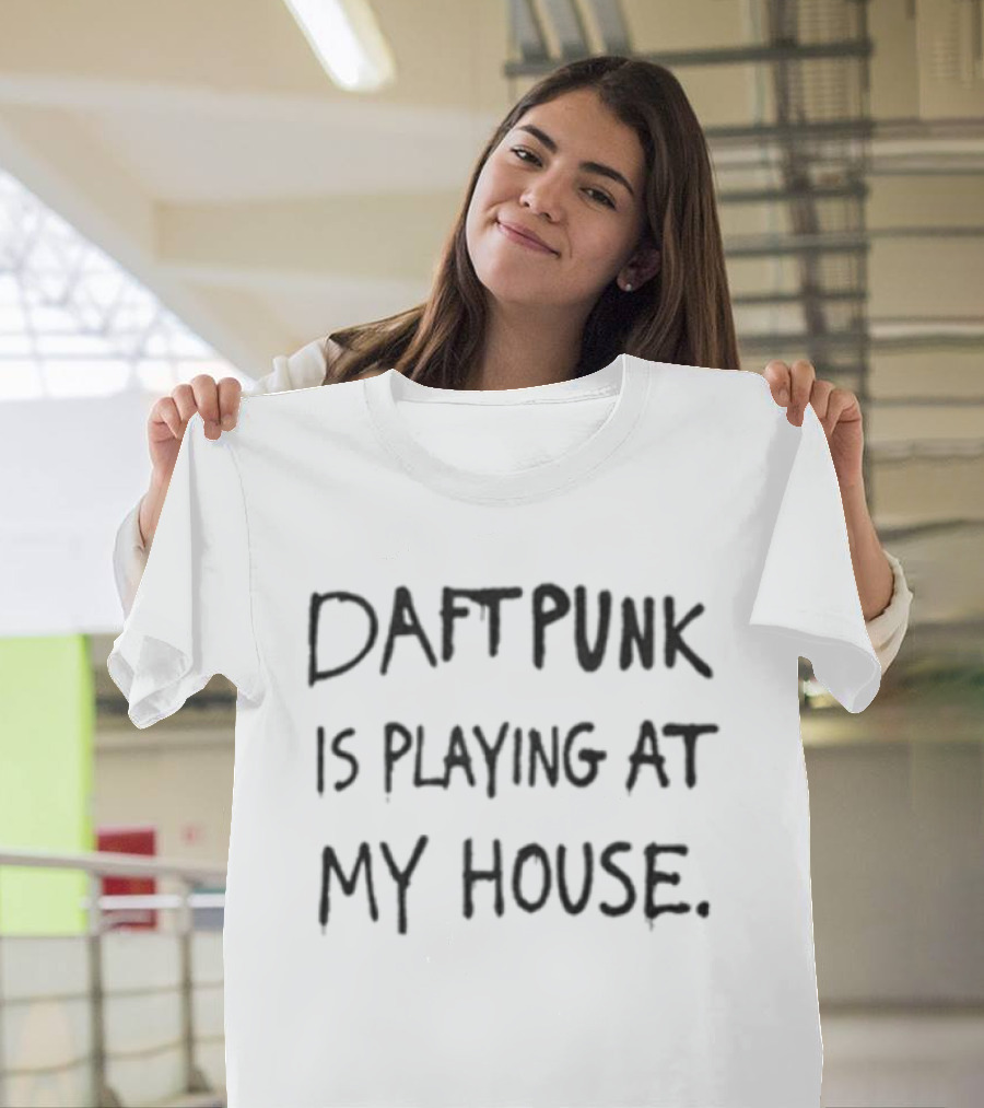 Daft Punk Is Playing At My House Party Enter The Night Gallery T-Shirt