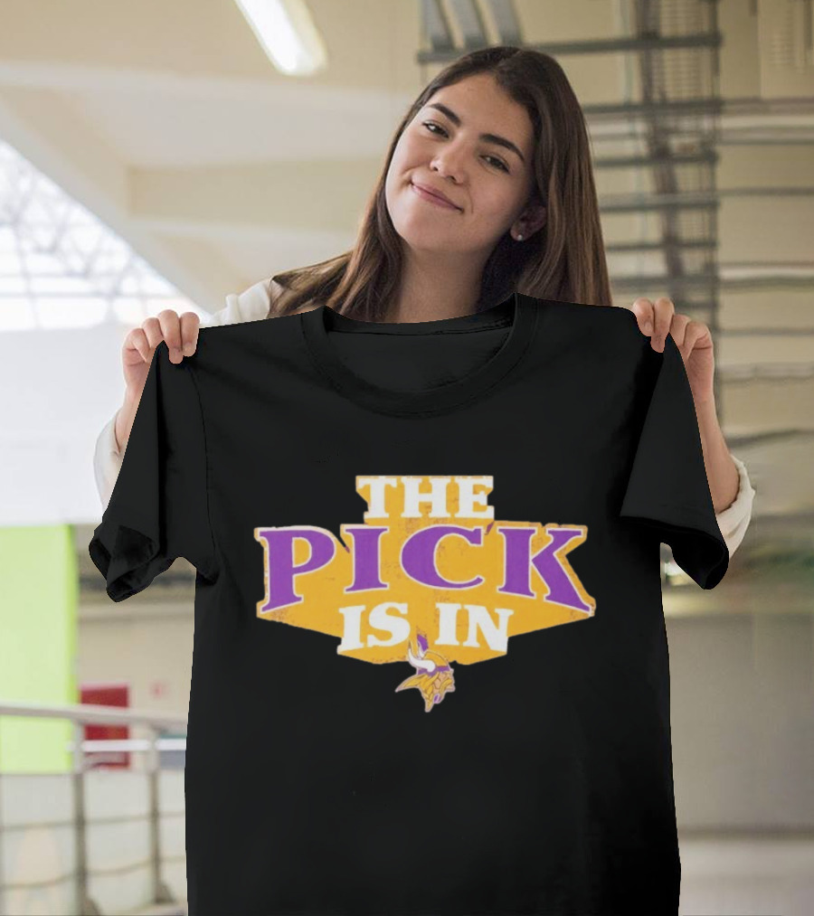 Minnesota Vikings The Pick Is In Draft Day Announcement T-Shirt